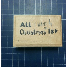 Motivstempel "All I want 4 Christmas"